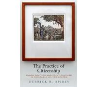 Derrick R. Spires The Practice of Citizenship (Copertina rigida)