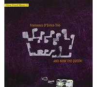 D'Errico Francesco Trio - & Now The Queen