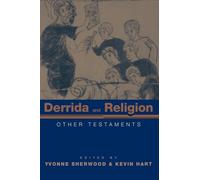 Derrida and Religion: Other Testaments