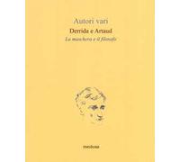 Derrida e Artaud. La maschera e il filosofo