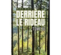 Derrière le rideau: Tome III