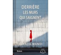 Derrière les murs qui saignent