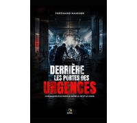 Derrière les portes des urgences: Chroniques d'un passage entre la vie et le chaos