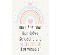 Derrière tout bon élève se cache une MAITRESSE formidable: Carnet de Notes Message Personnalisé | cadeau fin d'année scolaire pour Enseignante
