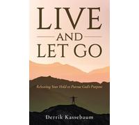 Derrik Kassebaum Live and Let Go (Tascabile)