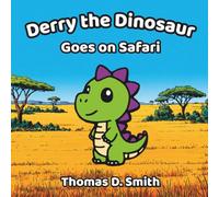Derry the Dinosaur Goes on Safari