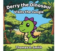 Derry the Dinosaur Visits the Jungle