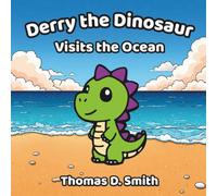 Derry the Dinosaur Visits the Ocean