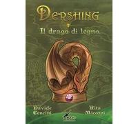 Dershing. Il drago di legno