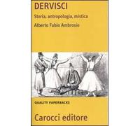 Dervisci. Storia, antropologia, mistica