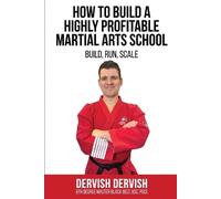 Dervish Dervish How To Build A Highly Profitable Martial Arts School (Tascabile)