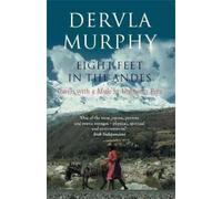 Dervla Murphy Eight Feet in the Andes (Tascabile)