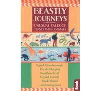 Dervla Murphy Mark Shand Gerald Durrell Hilary Bradt Beastly Journey (Tascabile)