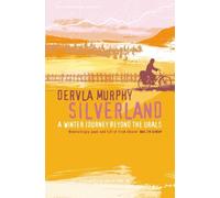 Dervla Murphy Silverland (Tascabile)