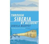 Dervla Murphy Through Siberia by Accident (Tascabile)