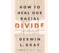 Derwin L. Gray Gray, Derwin L.; Downs How to Heal Our Racial (Copertina rigida)