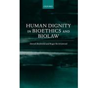 Deryck Beyleveld Roger Brown Human Dignity in Bioethics and B (Copertina rigida)
