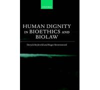 Deryck Beyleveld Roger Brown Human Dignity in Bioethics and B (Copertina rigida)