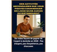 Des activités secondaires que vous pouvez commencer en ligne sans aucun investissement: De vraies façons de gagner de l'argent à domicile en 2026 - Pas d'argent, pas d'expérience, pas d'excuses