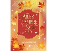 Des Ailes d'Ambre et de Soie : Tome 2