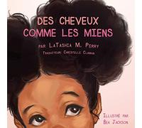 Latashia M Perry – Des Cheveux Comme Les Miens – Tascabile