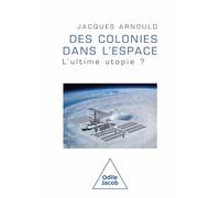 Des colonies dans l'espace: La dernière utopies?