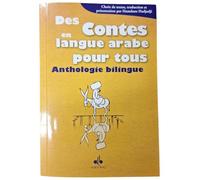 Des contes en langue arabe pour tous : Anthologie bilingue: Anthologie bilingue français-arabe
