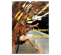 Des danseurs dans la ville 4 L'Oeil et le Mouvement (Calendrier mural 2027 DIN A3 horizontal), CALVENDO calendrier mensuel: La grâce fascinante des danseurs dans la ville