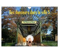 Des danseurs dans la ville 5 L'Oeil et le Mouvement (Calendrier mural 2027 DIN A4 vertical), CALVENDO calendrier mensuel: La magie de la danseuse classique dans les rues de la ville