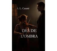 DES DE L 'OMBRA: Música, desig i una passió nascuda en la foscor