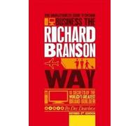 Des Dearlove The Unauthorized Guide to Doing Business the Richard Br (Tascabile)
