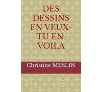 DES DESSINS EN VEUX-TU EN VOILA