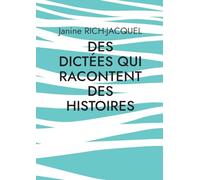 Des dictées qui racontent des histoires