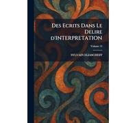 Des Ecrits Dans Le Delire d'INTERPRETATION