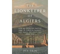 Des Ekin The Lionkeeper of Algiers (Copertina rigida)