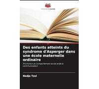 Des enfants atteints du syndrome d'Asperger dans une école maternelle ordinaire: Promotion du comportement social et de la communication