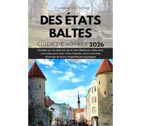 des États baltes Guide de voyage 2026: Situées sur la côte est de la mer Baltique, elles sont connues pour leur riche histoire, leurs cultures diverses et leurs magnifiques paysages