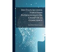 Des États Seconds; Variations Pathologiques Du Champ De La Conscience