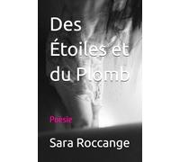 Des Étoiles et du Plomb: Poésie