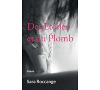 Des étoiles et du plomb: Poésie