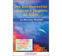 Des extraterrestres capturés à Varginha au Brésil: Le nouveau Roswell