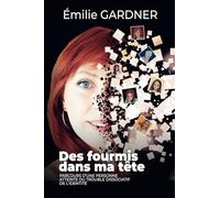 Des fourmis dans ma tête: Parcours d'une personne atteinte du trouble dissociatif de l'identité