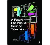 Des Freedman A Future for Public Service Television (Copertina rigida)
