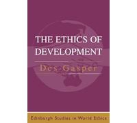 Des Gasper The Ethics of Development (Tascabile)