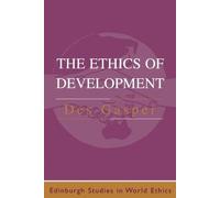 Des Gasper The Ethics of Development (Tascabile)