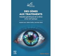 Des gènes aux traitements: Maladies génétiques de la rétine et du nerf optique