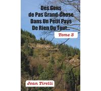 DES GENS DE PAS GRAND-CHOSE DANS UN PETIT PAYS DE RIEN DU TOUT...: TOME 3
