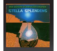 Des Geyers Schwarzer Haufen - Stella Splendens