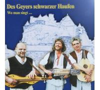 Des Geyers Schwarzer Haufen - Wo Man Singt...