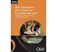 Des indicateurs pour préserver la qualité des sols: Vers un référentiel d'indicateurs